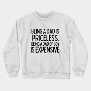 Being a Dad of Boy is expensive Crewneck Sweatshirt